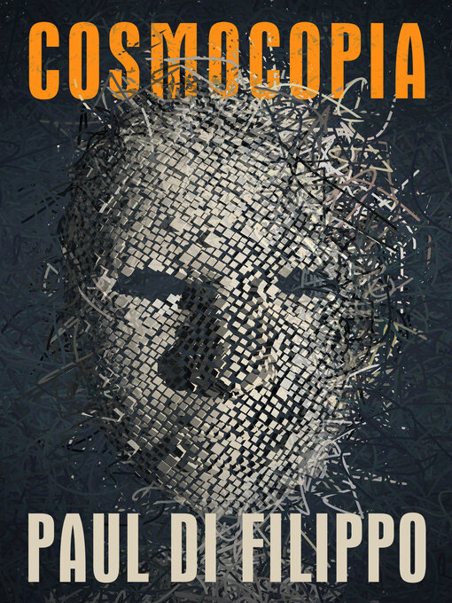Title details for Cosmocopia by Paul Di Filippo - Available